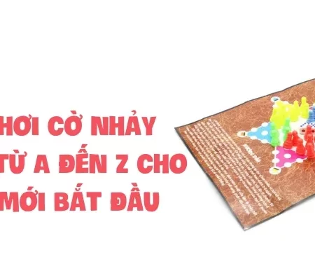 Cách chơi cờ nhảy chi tiết từ A đến Z cho người mới bắt đầu