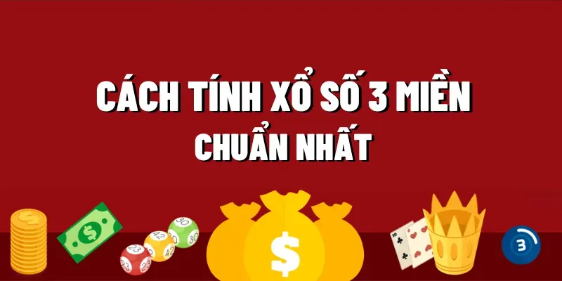 Cách tính xổ số giải đặc biệt xổ số 3 miền