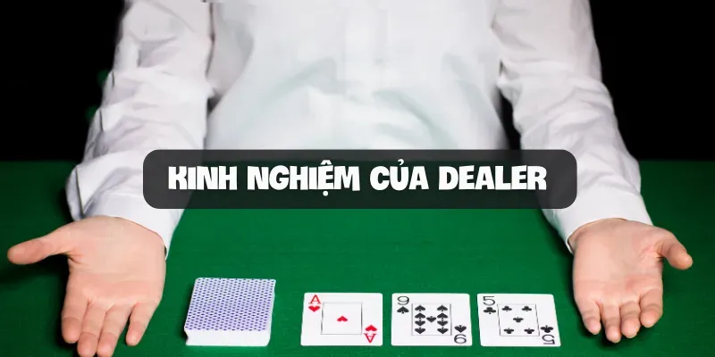 Kinh nghiệm của dealer