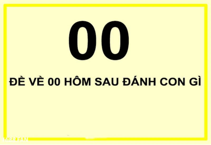 Soi cầu đề về 00 hôm sau đánh con gì